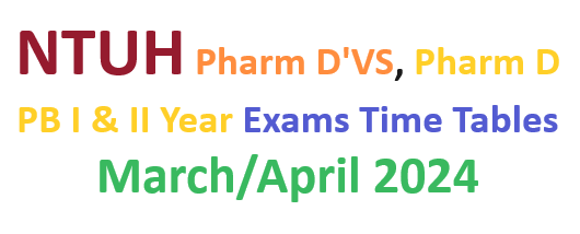 NTUH Pharm D'VS, Pharm D PB I & II Year Exams Time Tables March/April 2024